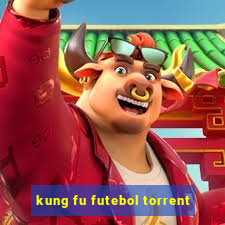 kung fu futebol torrent